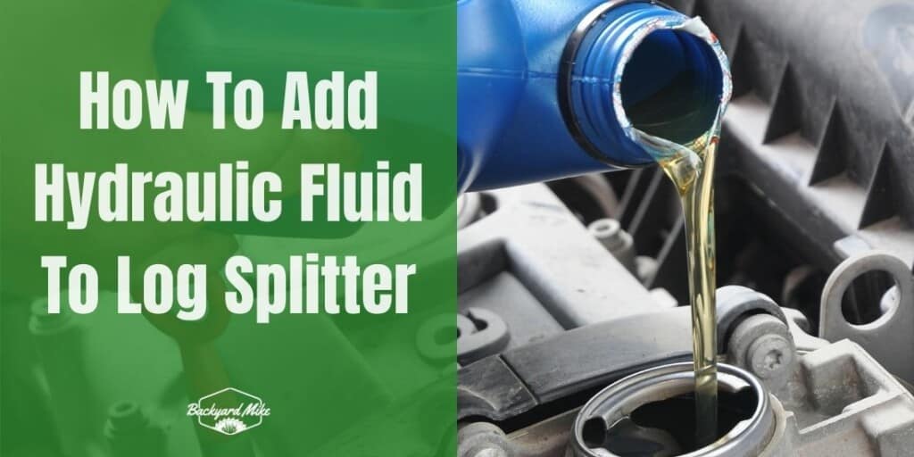 how-to-add-hydraulic-fluid-to-log-splitter-backyard-mike