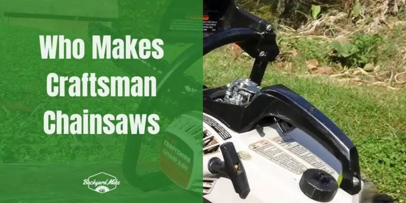 Who Makes Craftsman Chainsaws