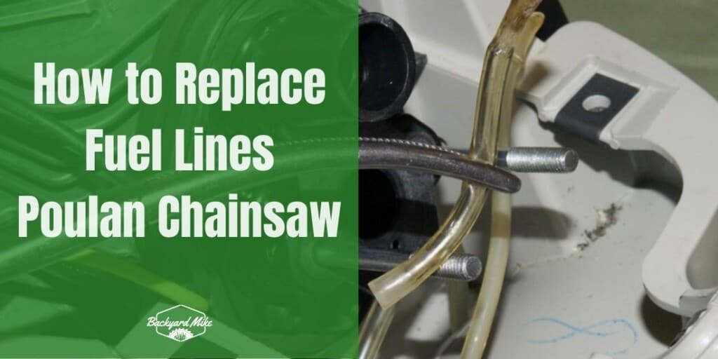 How to Replace Fuel Lines Poulan Chainsaw Backyard Mike