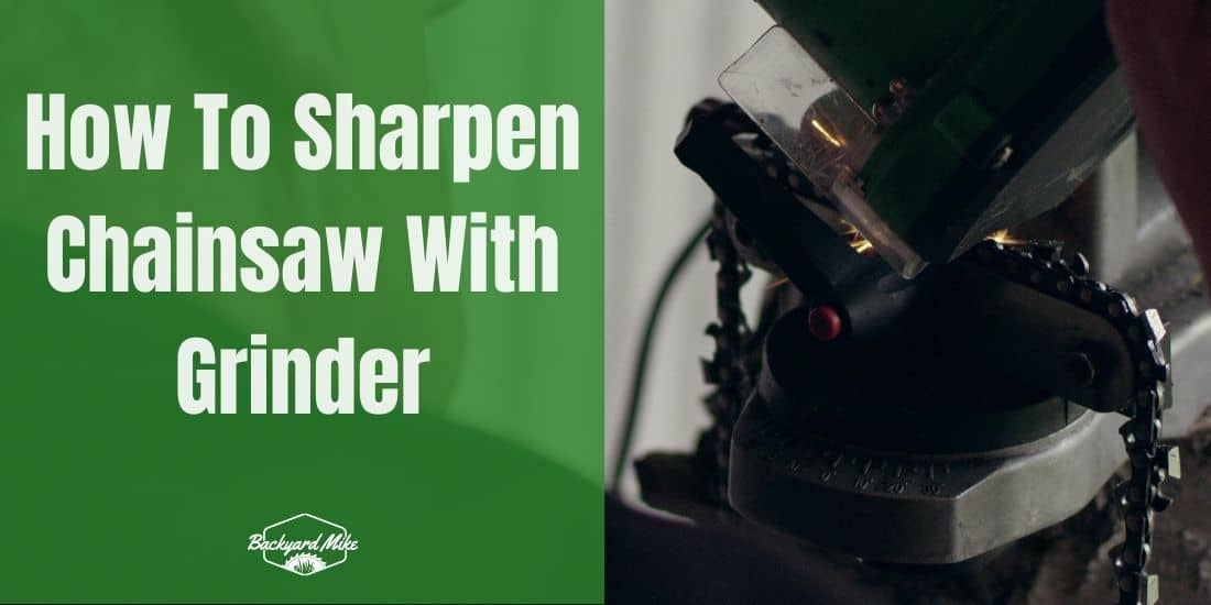 How To Sharpen Chainsaw With Grinder Backyard Mike